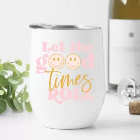 Let The Good Times Roll Wine Tumbler