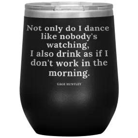 Work in the morning- Wine Tumbler